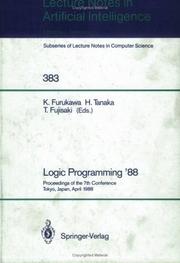 Cover of: Logic Programming '88: Proceedings of the 7th Conference, Tokyo, Japan, April 11-14, 1988 (Lecture Notes in Computer Science / Lecture Notes in Artific)