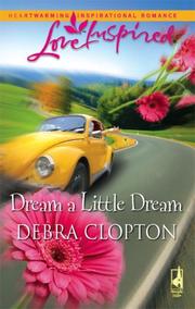 Cover of: Dream a Little Dream (Mule Hollow Matchmakers #4) (Love Inspired) by Debra Clopton