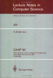 Cover of: CAAP '90 by Colloquium on Trees in Algebra and Programming (15th 1990 Copenhagen, Denmark)