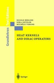 Cover of: Heat kernels and Dirac operators by Nicole Berline