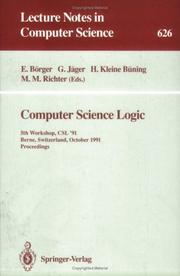 Cover of: Computer Science Logic: 5th Workshop, CSL '91, Berne, Switzerland, October 7-11, 1991. Proceedings (Lecture Notes in Computer Science)