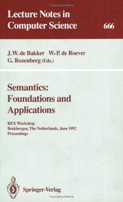 Cover of: Semantics: Foundations and Applications: REX Workshop, Beekbergen, The Netherlands, June 1-4, 1992. Proceedings (Lecture Notes in Computer Science)