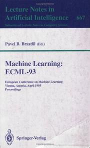 Cover of: Machine Learning: Ecml-93: European Conference on Machine Learning, Vienna, Austria, April 5-7, 1993. Proceedings (Lecture Notes in Computer Science / Lecture Notes in Artific)