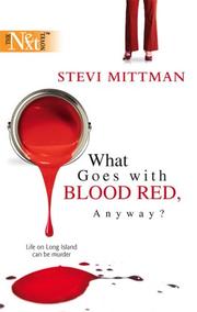 Cover of: What Goes With Blood Red, Anyway? by Stevi Mittman