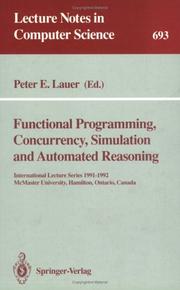 Cover of: Functional Programming, Concurrency, Simulation and Automated Reasoning: International Lecture Series 1991-1992, McMaster University, Hamilton, Ontari (Lecture Notes in Computer Science)
