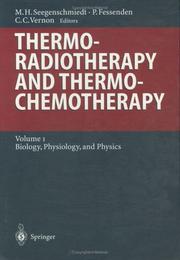 Cover of: Thermoradiotherapy and thermochemotherapy by contributors, J.C. Bolomey ... [et al.] ; edited by M.H. Seegenschmiedt, P. Fessenden, and C.C. Vernon ; foreword by L.W. Brady and H.-P. Heilmann.