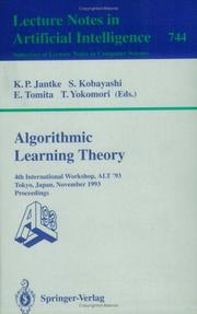 Cover of: Algorithmic Learning Theory: 4th International Workshop, ALT '93, Tokyo, Japan, November 8-10, 1993. Proceedings (Lecture Notes in Computer Science)