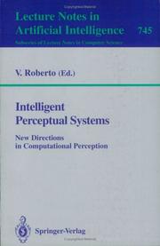 Cover of: Intelligent Perceptual Systems: New Directions in Computational Perception (Lecture Notes in Computer Science / Lecture Notes in Artific)