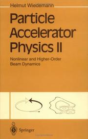 Cover of: Particle accelerator physics II: nonlinear and higher-order beam dynamics
