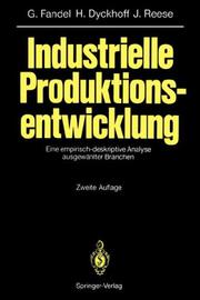 Cover of: Industrielle Produktionsentwicklung by Günter Fandel, Harald Dyckhoff, Joachim Reese