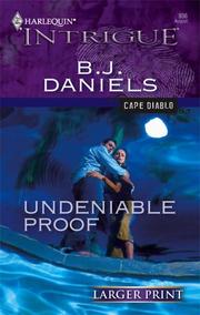 Cover of: Undeniable Proof by B. J. Daniels