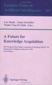 Cover of: A Future for Knowledge Acquisition: 8th European Knowledge Acquisition Workshop, EKAW'94, Hoegaarden, Belgium, September 26 - 29, 1994. Proceedings (Lecture Notes in Computer Science)