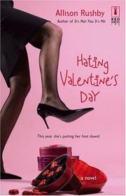 Cover of: Hating Valentine's Day by Allison Rushby