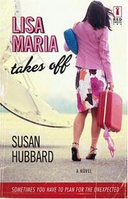 Cover of: Lisa Maria takes off by Susan Hubbard