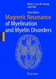 Cover of: Magnetic resonance of myelin, myelination, and myelin disorders by Marjo S. van der Knaap