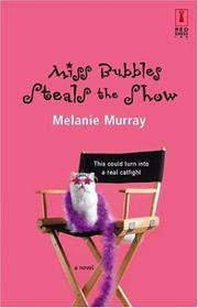 Cover of: Miss Bubbles Steals The Show (Red Dress Ink Novels)