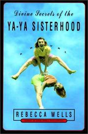 Cover of: Divine secrets of the Ya-Ya Sisterhood by Wells, Rebecca