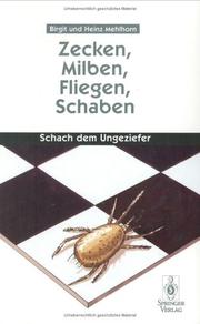 Cover of: Zecken, Milben, Fliegen, Schaben: Schach dem Ungeziefer