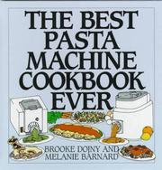 Cover of: The Best pasta machine cookbook ever by Brooke Dojny