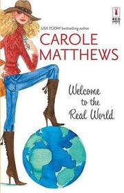 Cover of: Welcome To The Real World (Red Dress Ink Novels) by Carole Matthews