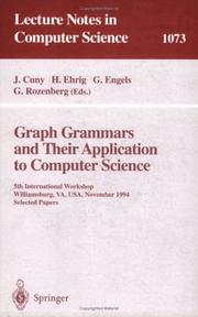 Cover of: Graph grammars and their application to computer science: 5th international workshop, Williamsburg, VA, USA, November 13-18, 1994 : selected papers