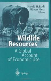 Cover of: Wildlife resources by Harald H. Roth, Günther Merz (eds.).