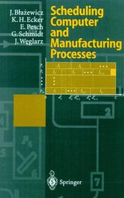 Cover of: Scheduling computer and manufacturing processes