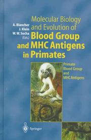 Cover of: Molecular biology and evolution of blood group and MHC antigens in primates