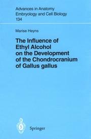 Cover of: The influence of ethyl alcohol on the development of the chondrocranium of Gallus gallus
