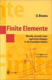 Cover of: Finite Elemente. Theorie, schnelle Löser und Anwendungen in der Elastizitätstheorie