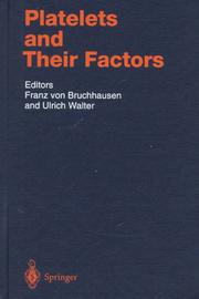 Cover of: Platelets and their factors by contributors, K.S. Authi .... [et al.] ; editors, F. von Bruchhausen and U. Walter.