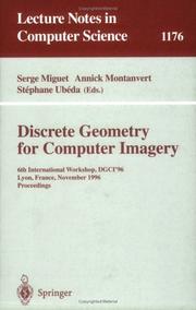 Cover of: Discrete Geometry for Computer Imagery: 6th International Workshop, DGCI'96, Lyon, France, November 13 - 15, 1996, Proceedings (Lecture Notes in Computer Science)