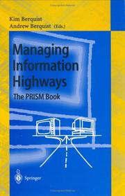 Cover of: Managing Information Highways: The PRISM Book: Principles, Methods, and Case Studies for Designing Telecommunications Management Systems (Lecture Notes in Computer Science)