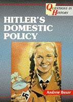 Cover of: Hitler's Domestic Policy (Questions in History)