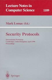 Cover of: Security Protocols: International Workshop Cambridge, United Kingdom April 10-12, 1996 : Proceedings (Lecture Notes in Computer Science)