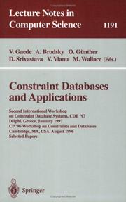 Constraint databases and applications by International Workshop on Constraint Database and Systems (2nd 1997 Delphi, Greece), V. Vianu, D. Srivastava, O.P. Gunther, M. Wallace