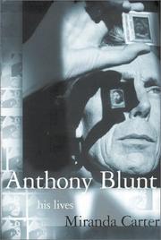 Cover of: Anthony Blunt: his lives