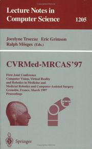 CVRMed-MRCAS '97 by Joint Conference Computer Vision, Virtual Reality and Robotics in Medicine and Medical Robotics and Computer-Assisted Surgery (1st 1997 Grenoble, France)