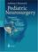 Cover of: Pediatric neurosurgery