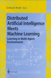 Cover of: Distributed artificial intelligence meets machine learning: learning in multi-agent environments : ECAI'96 Workshop LDAIS, Budapest, Hungary, August 13, 1996, ICMAS'96 Workshop LIOME, Kyoto, Japan, December 10, 1996, selected papers
