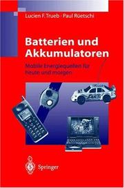 Cover of: Batterien und Akkumulatoren: Mobile Energiequellen für heute und morgen