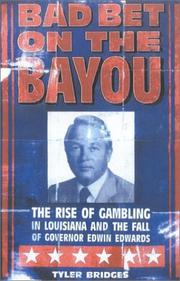 Cover of: Bad Bet on the Bayou: The Rise and Fall of Gambling in Louisiana and the Fate of Governor Edwin Edwards