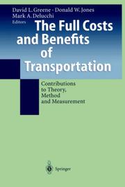 Cover of: The Full Costs and Benefits of Transportation: Contributions to Theory, Method and Measurement