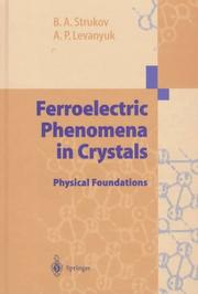 Ferroelectric phenomena in crystals by Boris Anatolʹevich Strukov