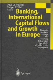 Cover of: Banking, international capital flows and growth in Europe: financial markets, savings, and monetary integration in a world with uncertain convergence