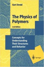 Cover of: The physics of polymers: concepts for understanding their structures and behavior