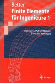 Cover of: Finite Elemente für Ingenieure, Tl.1, Grundlagen, Matrixmethoden, Elastisches Kontinuum