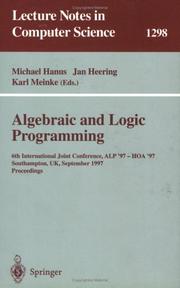 Cover of: Algebraic and Logic Programming: 6th International Joint Conference, ALP '97 - HOA '97, Southhampton, UK, September 3-5, 1997. Proceedings (Lecture Notes in Computer Science)