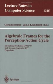 Cover of: Algebraic frames for the perception-action cycle: international workshop, AFPAC '97, Kiel, Germany, September 8-9, 1997 : proceedings