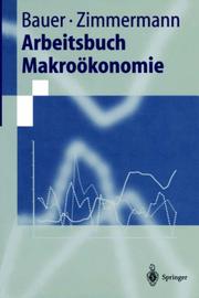 Cover of: Arbeitsbuch Makroökonomie (Springer-Lehrbuch) by Thomas Bauer, Klaus F. Zimmermann